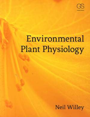 Environmental Plant Physiology de Neil Willey