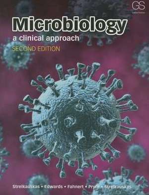 Microbiology: A Clinical Approach de Anthony Strelkauskas