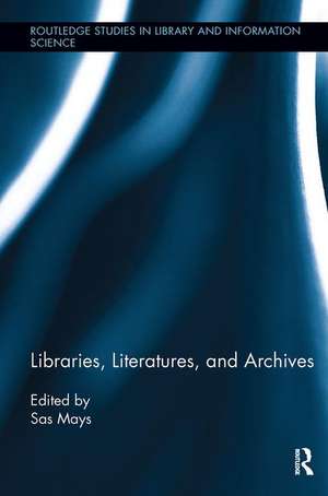 Libraries, Literatures, and Archives de Sas Mays