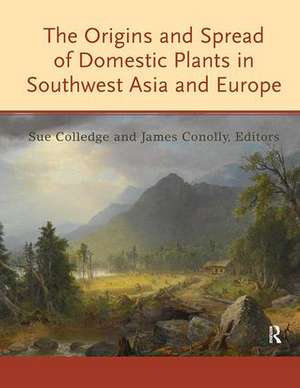 The Origins and Spread of Domestic Plants in Southwest Asia and Europe de Sue Colledge