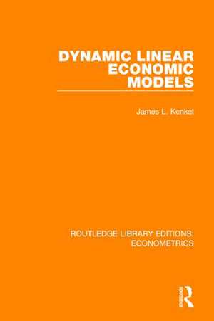 Dynamic Linear Economic Models de James L. Kenkel