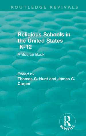 Religious Schools in the United States K-12 (1993): A Source Book de Thomas C. Hunt