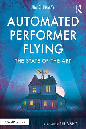 Automated Performer Flying: The State of the Art de Jim Shumway