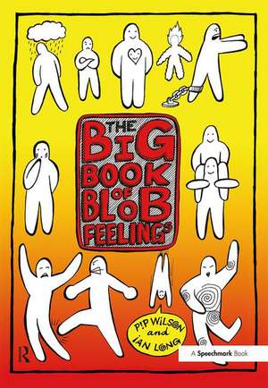 Big Book of Blob Feelings de Pip Wilson