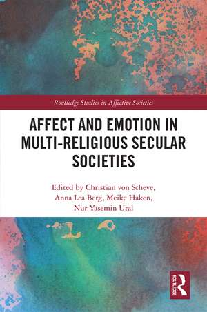 Affect and Emotion in Multi-Religious Secular Societies de Christian von Scheve