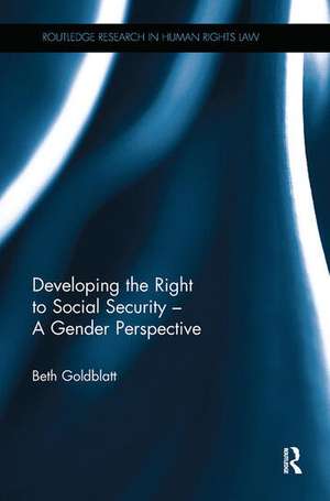 Developing the Right to Social Security - A Gender Perspective de Beth Goldblatt