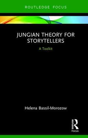 Jungian Theory for Storytellers: A Toolkit de Helena Bassil-Morozow