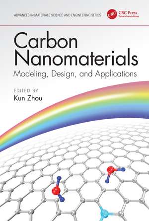 Carbon Nanomaterials: Modeling, Design, and Applications de Kun Zhou