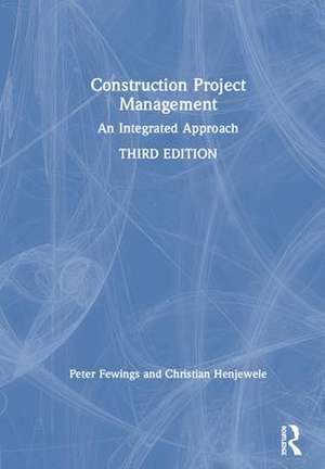 Construction Project Management: An Integrated Approach de Peter Fewings