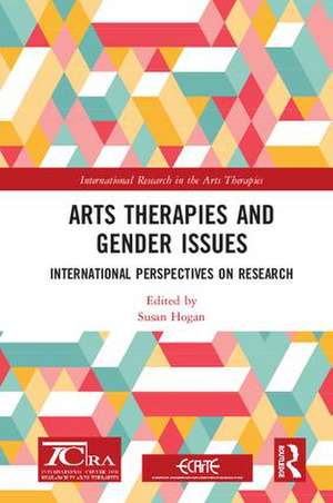 Arts Therapies and Gender Issues: International Perspectives on Research de Susan Hogan