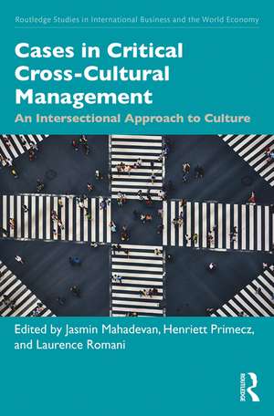 Cases in Critical Cross-Cultural Management: An Intersectional Approach to Culture de Jasmin Mahadevan