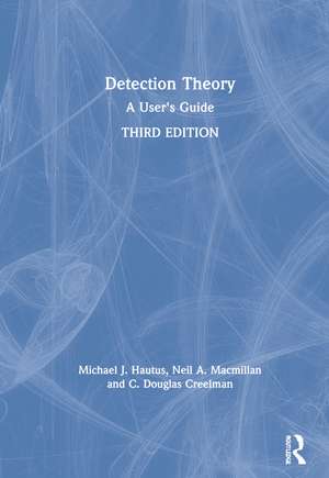 Detection Theory: A User's Guide de Michael J. Hautus