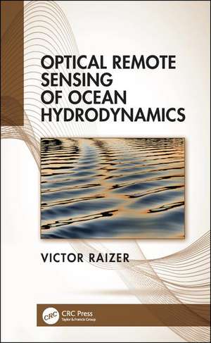 Optical Remote Sensing of Ocean Hydrodynamics de Victor Raizer