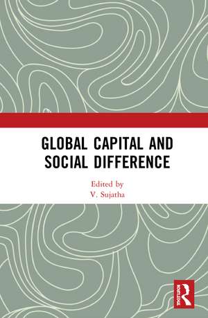 Global Capital and Social Difference de V. Sujatha