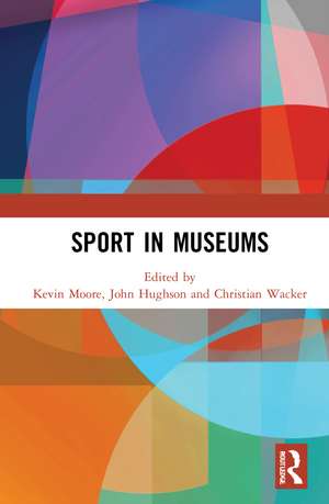 Sport in Museums de Kevin Moore