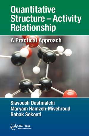 Quantitative Structure – Activity Relationship: A Practical Approach de Siavoush Dastmalchi