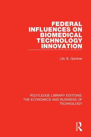 Federal Influences on Biomedical Technology Innovation de Lilly B. Gardner