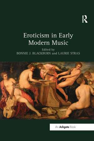 Eroticism in Early Modern Music de Bonnie Blackburn