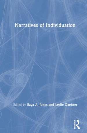 Narratives of Individuation de Raya A. Jones