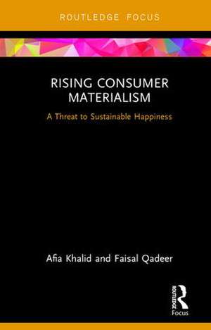 Rising Consumer Materialism: A Threat to Sustainable Happiness de Afia Khalid