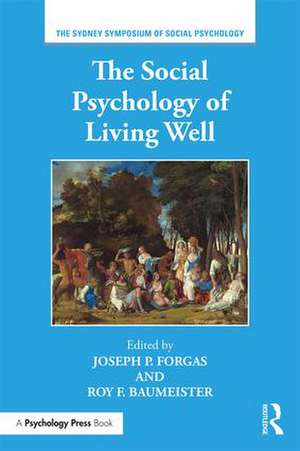 The Social Psychology of Living Well de Joseph P. Forgas