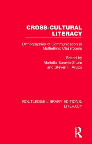 Cross-cultural Literacy: Ethnographies of Communication in Multiethnic Classrooms de Steven F. Arvizu