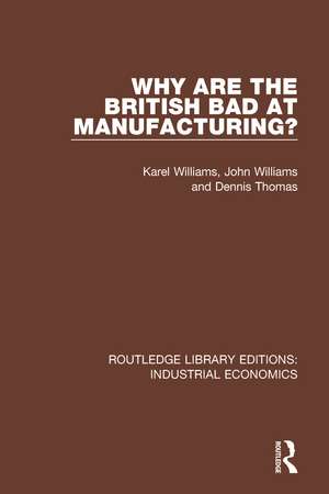 Why are the British Bad at Manufacturing? de Karel Williams