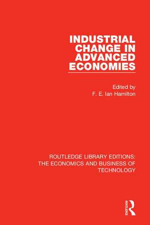 Industrial Change in Advanced Economies de F. E. Ian Hamilton