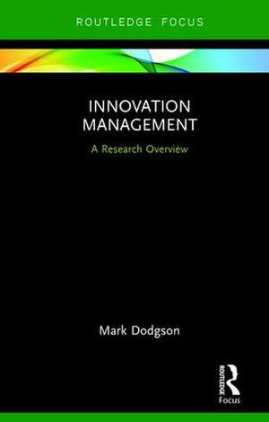 Innovation Management: A Research Overview de Mark Dodgson