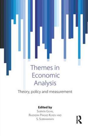 Themes in Economic Analysis: Theory, policy and measurement de Subrata Guha