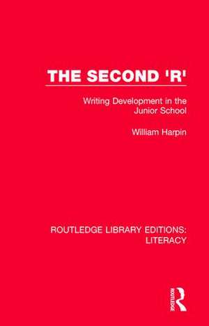 The Second 'R': Writing Development in the Junior School de William Sydney Harpin