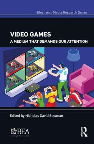 Video Games: A Medium That Demands Our Attention de Nicholas David Bowman