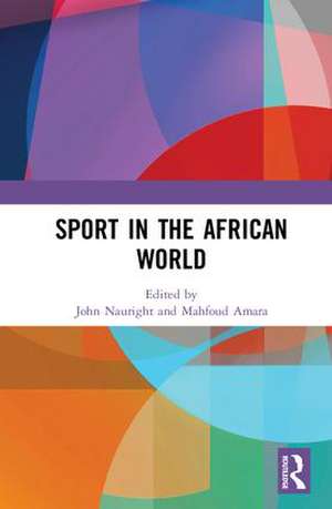 Sport in the African World de John Nauright