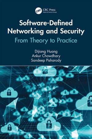 Software-Defined Networking and Security: From Theory to Practice de Dijiang Huang