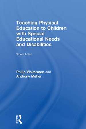 Teaching Physical Education to Children with Special Educational Needs and Disabilities de Philip Vickerman