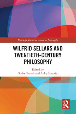 Wilfrid Sellars and Twentieth-Century Philosophy de Stefan Brandt