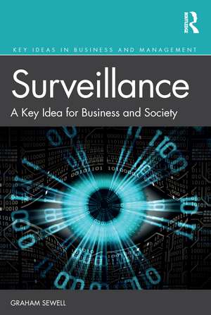 Surveillance: A Key Idea for Business and Society de Graham Sewell