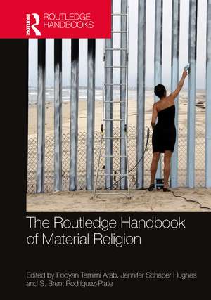 The Routledge Handbook of Material Religion de Pooyan Tamimi Arab