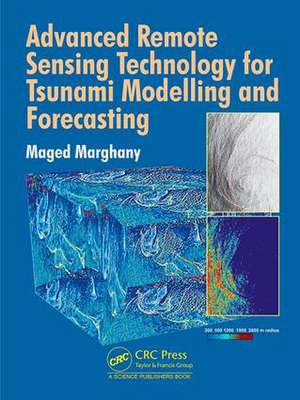 Advanced Remote Sensing Technology for Tsunami Modelling and Forecasting de Maged Marghany