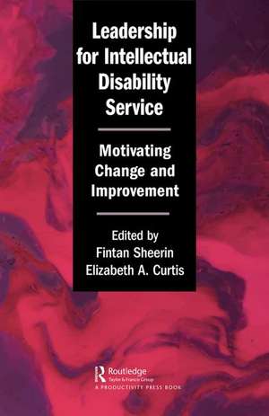 Leadership for Intellectual Disability Service: Motivating Change and Improvement de Fintan Sheerin