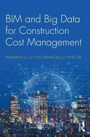 BIM and Big Data for Construction Cost Management de Weisheng Lu