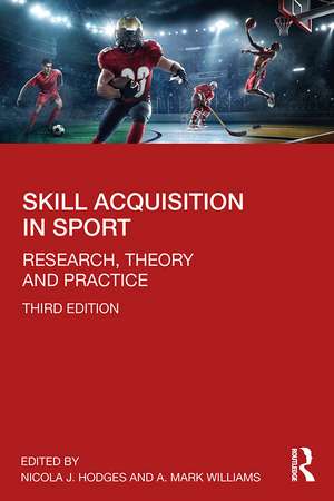 Skill Acquisition in Sport: Research, Theory and Practice de Nicola J. Hodges