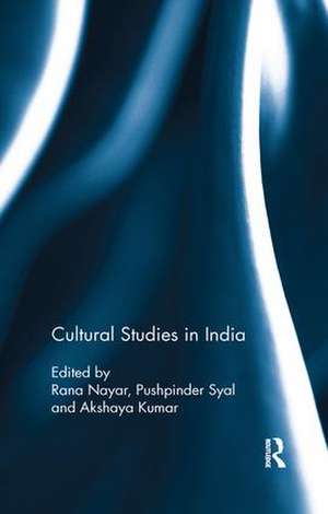 Cultural Studies in India de Rana Nayar