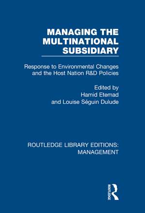 Managing the Multinational Subsidiary: Response to Environmental Changes and the Host Nation R&D Policies de Hamid Etemad