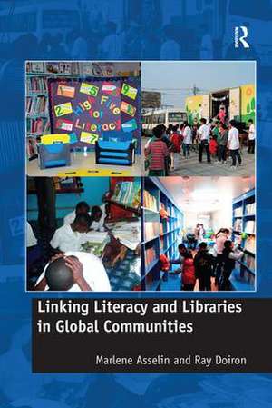 Linking Literacy and Libraries in Global Communities de Marlene Asselin