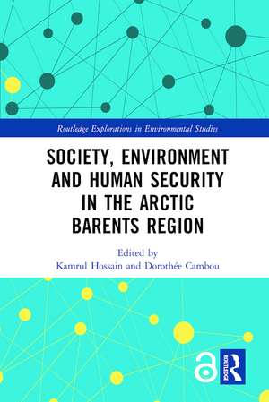 Society, Environment and Human Security in the Arctic Barents Region de Kamrul Hossain