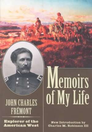 Memoirs of My Life and Times de John Charles Fremont