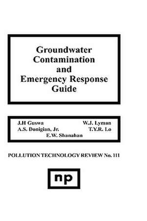 Groundwater Contamination and Emergency Response Guide de J.H. Guswa