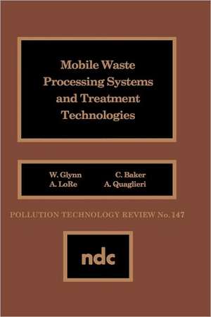 Mobile Waste Processing Systems and Treatment Technologies de W. Glynn