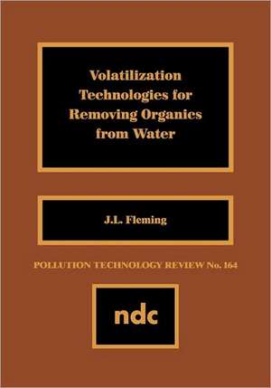 Volatilization Technologies for Removing Organics from Water de J. L. Fleming